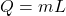  Q = mL