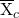 \overline{\hbox{{#X}}}_c