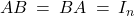 AB \: = \: BA \: = \: I_n