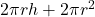 2{\pi}{r}{h} + 2{\pi}{r^2}