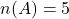 n(A) = 5