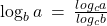 Rendered by QuickLaTeX.com \log_{b}a \: = \: \frac{log_{c}a}{log_{c}b}