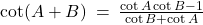 \cot(A + B) \: = \: \frac{\cot A \cot B - 1}{\cot B + \cot A}
