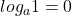 log_{a}1 = 0