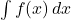 \int f(x)\,dx