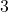 3 