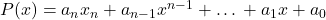 P(x) = {a_n}{x_n} + {a_{n-1}}{x^{n-1}} + … + {a_1}x + a_0