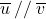 \overline{u} \: // \: \overline{v}