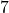  7