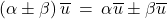 \left( \alpha \pm \beta \right) \overline{u} \: = \: \alpha \overline{u} \pm \beta \overline{u}