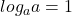 log_{a}a = 1