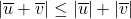 {\lvert \overline{u} + \overline{v} \rvert} \leq {\lvert \overline{u} \rvert} + {\lvert \overline{v} \rvert}