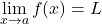 \[\lim\limits_{x \to a} f(x)=L\]