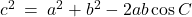 c^2 \: = \: a^2 + b^2 - 2ab \cos C