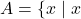 A = \{x \mid x