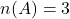 Rendered by QuickLaTeX.com n(A) = 3