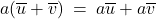 a(\overline{u} + \overline{v}) \: = \: a\overline{u} + a\overline{v}