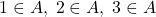 1 \in A,\; 2 \in A,\; 3 \in A