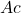 Ac