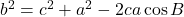 b^2 = c^2 + a^2 - 2ca \cos B