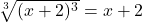 \sqrt[3]{(x + 2)^3} = x + 2