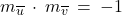 m_{\overline{u}} \: \cdot \: m_{\overline{v}} \: = \: -1 