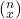 (^n_x)