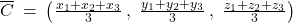 \overline{C} \: = \: \left( \frac{x_1 + x_2 + x_3}{3} \: , \; \frac{y_1 + y_2 + y_3}{3} \: , \; \frac{z_1 + z_2 + z_3}{3} \right)