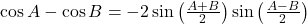 \cos A - \cos B = -2 \sin\left( \frac{A + B}{2} \right) \sin\left( \frac{A - B}{2} \right)