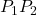 P_{1}P_{2}