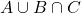 A \cup B \cap C