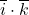 \overline{i} \cdot \overline{k}