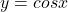 y = cos x
