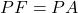 PF = PA