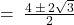 = \: \frac{4 \: \pm \: 2\sqrt{3}}{2}