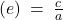Rendered by QuickLaTeX.com (e) \: = \: \frac{c}{a}