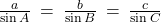 \frac{a}{\sin A} \: = \: \frac{b}{\sin B} \: = \: \frac{c}{\sin C}