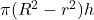{\pi}{(R^2 - r^2)h}