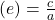 (e) = \frac{c}{a}