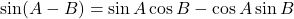 \sin(A - B) = \sin A \cos B - \cos A \sin B