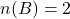Rendered by QuickLaTeX.com n(B) = 2