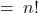 \: = \: n!