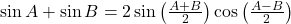 \sin A + \sin B = 2 \sin\left( \frac{A + B}{2} \right) \cos\left( \frac{A - B}{2} \right)