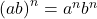 {(ab)}^{n} = {a^n}{b^n}