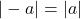 |-a| = |a|