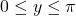 0 \le y \le \pi