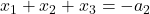 x_1 + x_2 + x_3 = -a_2 