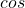 cos