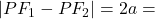 \left|PF_1 - PF_2\right| = 2a =