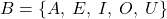 Rendered by QuickLaTeX.com B = \{A,\:E,\:I,\:O,\:U\}